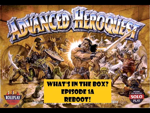 What's in the box? Ep1 Remastered - Advanced Heroquest (Re-) Unboxing