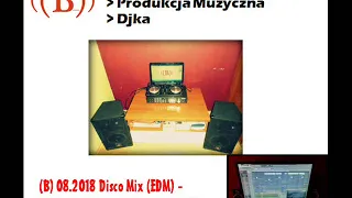 (B) 08. 2018 Disco Mix (EDM) - Set by Dj Bocianus Sierpień 2018