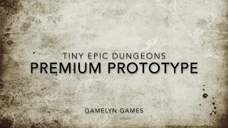 Tiny Epic Dungeons Premium Prototype Unboxing / Content Overview