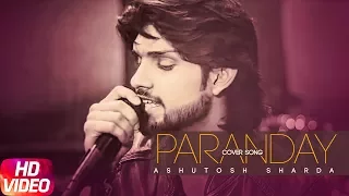 Latest Punjabi Song 2017 | Paranday | Cover Song | Ashutosh Sharda | Bilal Saeed