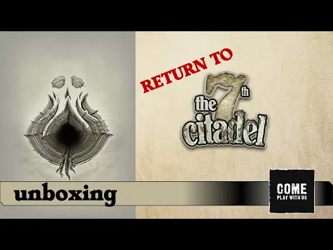 Return to 7th Citadel Unboxing