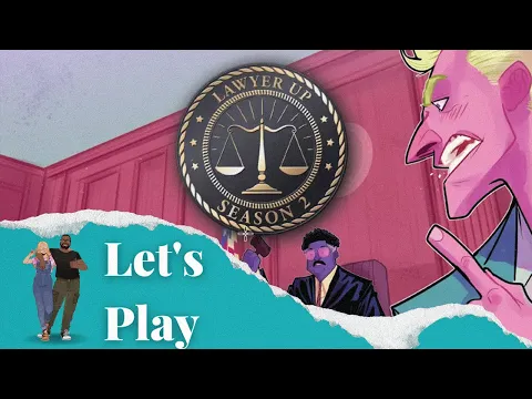Let's Play - Lawyer Up Season 2