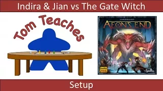 Tom Teaches Aeon's End (Setup for The Gate Witch)