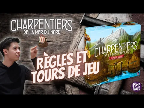 Charpentiers de la mer du Nord - Règles et Tour de jeu
