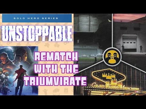 Rematch with The Triumvirate | Unstoppable Session | Solo Hero Series Renegade Games