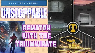 Rematch with The Triumvirate | Unstoppable Session | Solo Hero Series Renegade Games