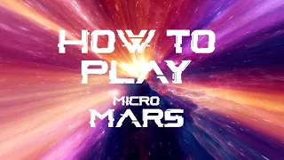 How to play Micro Mars