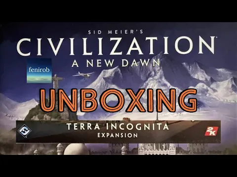 Civilization: A New Dawn | Terra Incognita - Unboxing (No Talking)