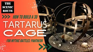 How To Build A 3D Tartarus Cage | The Scenic Route Ep3
