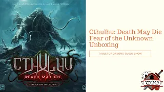 Cthulhu: Death May Die – Fear of the Unknown Board Game Unboxing