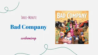 Bad Company - 3-Minute Unboxing