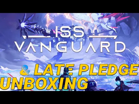 ISS Vanguard Unboxing and LATE PLEDGE Information | Don't Miss Out!