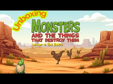 Unboxing Monsters and the Things That Destroy Them: Incident 4 The Dinos