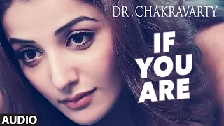 If You Are Full Song (Audio) || Dr.Chakravarty || Rishi, Sonia Mann, Lena