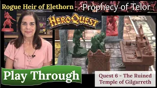 HeroQuest & Rogue (2021): The Prophecy of Telor: Quest 6 - The Ruined Temple of Gilgarreth