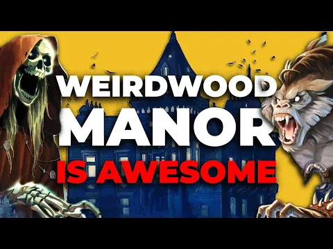 The Manor of DOOM - Weirdwood Manor is Awesome