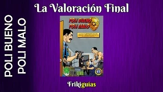 Poli Bueno Poli Malo - Valoración Final