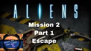 Aliens Mission 2 Part 1 Escape