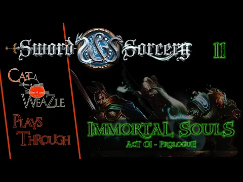 Sword & Sorcery Immortal Souls | Act 1 Prologue | Episode 11: A Rave In The Nave