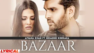 Bazaar (Lyrical) | Afsana Khan Ft Himanshi Khurana | Yuvraj Hans | Gold Boy | New Punjabi Song 2021