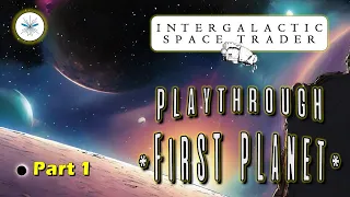 "You can't take the sky from me" - IST - Playthrough - First Planet - Part 1