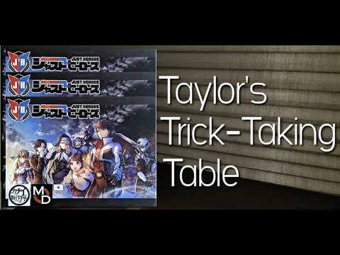Just Heroes ~ Taylor's Trick-Taking Table
