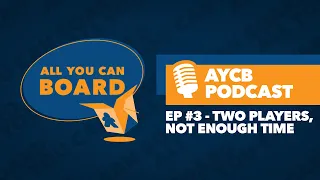 Episode #3: Two Players, Not Enough Time