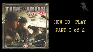 Tide of Iron: Next Wave - How To Play (Part 1 of 2)