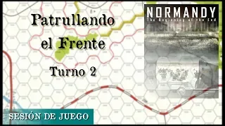 Patrullando el Frente [Normandy + AitS] - #3 Turno 2