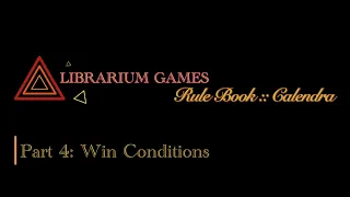 Calendra Rule Book, Part 4: Win Conditions