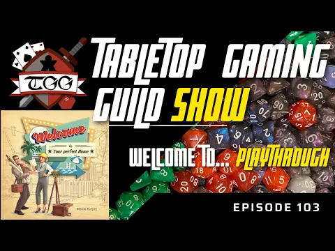 Tabletop Gaming Guild Show: Welcome To... playthrough