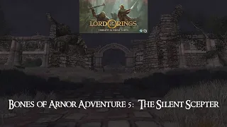 Lord of the Rings: Journeys in Middle-Earth: Bones of Arnor Campaign Game 5: The Silent Scepter