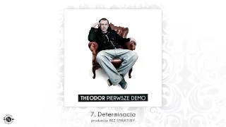 Theodor - Determinacja (prod. Bez Struktury)
