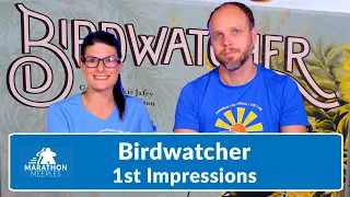 Bird Watcher 1st Impressions