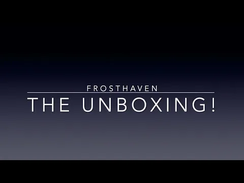 Frosthaven Unboxing