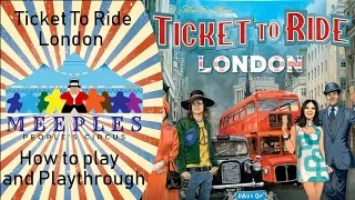 Ticket to Ride London How to play and Playthrough