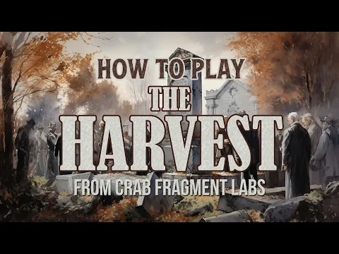 How to Play The Harvest, by James Ernest