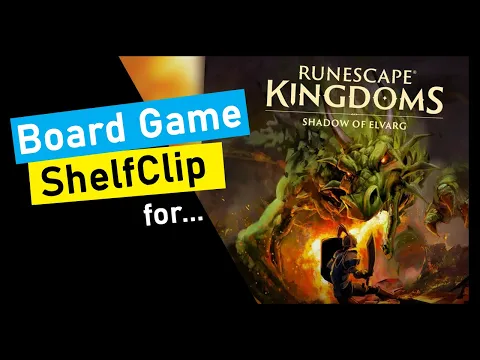 ShelfClips: RuneScape Kingdoms: Shadow of Elvarg (Short Board Game Preview)