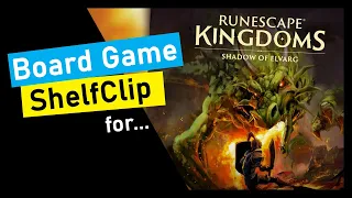 ShelfClips: RuneScape Kingdoms: Shadow of Elvarg (Short Board Game Preview)