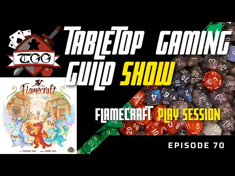 Tabletop Gaming Guild Show: FlameCraft Board Game Play Session