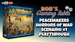 Peacemakers: Horrors of War Scenario #1 Playthrough