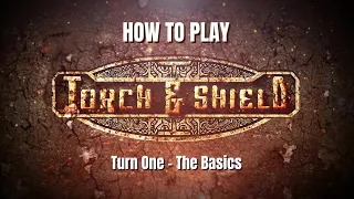 Torch & Shield: Learn to Play #1 - The Basics