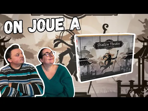 On joue à The Shadow Theater