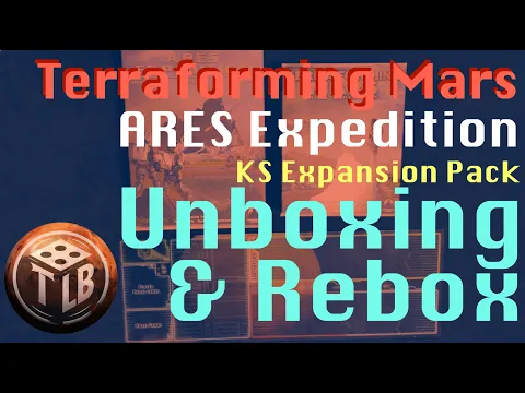 Now It’s Complete - Terraforming Mars: Ares Expedition KS Expansions & Rebox