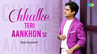 Chhalke Teri Aankhon Se | Recreation | Raja Kaasheff | Soumitra Ghose Emon