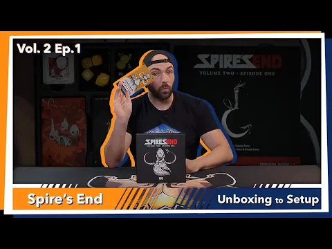 Spire's End Volume 2 Episode 1 | UNBOXING to SETUP