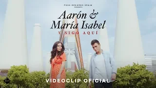Aarón & María Isabel - Y sigo aquí (Videoclip Oficial)