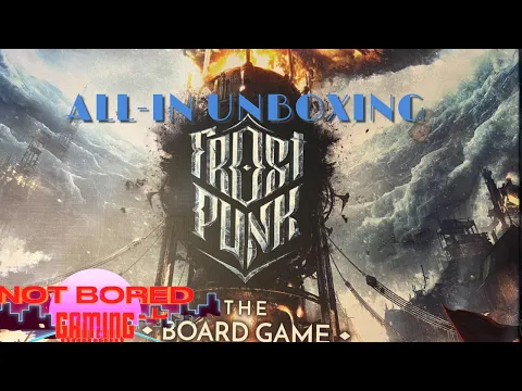 Frostpunk - All In Unboxing - Not Bored Gaming
