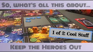 So What's All This About... Keep the Heroes Out 1/2: cool stuff