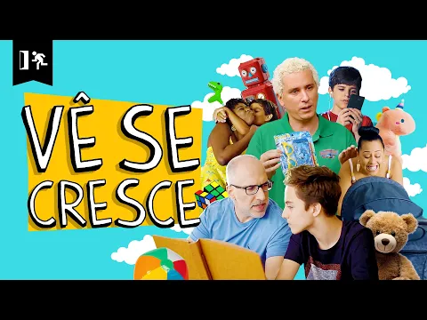 VÊ SE CRESCE